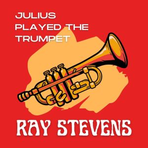 Julius Played The Trumpet dari Ray Stevens