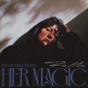 收聽Ria Mae的Her Magic (Kevin Hill Remix)歌詞歌曲