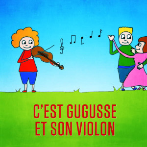 ดาวน์โหลดและฟังเพลง C'est Gugusse avec son violon พร้อมเนื้อเพลงจาก Mister Toony