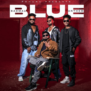 Listen to Blue (Badmal Anthem) song with lyrics from Shuru Deep