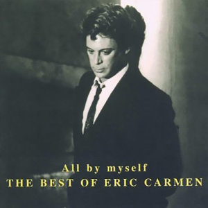 Eric Carmen的專輯All By Myself