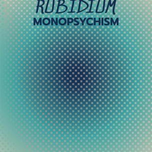 Album Rubidium Monopsychism oleh Various