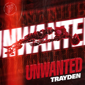收聽Trayden的Unwanted歌詞歌曲