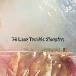 Baby Sweet Dream的專輯74 Less Trouble Sleeping