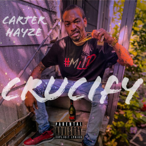 收聽Carter Hayze的Crucify (Explicit)歌詞歌曲