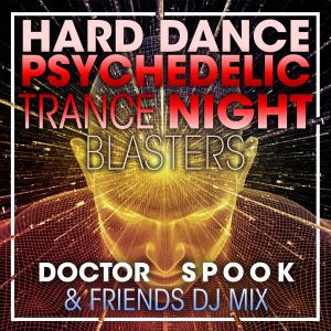 DoctorSpook的專輯Hard Dance Psychedelic Trance Night Blasters (DJ Mix)