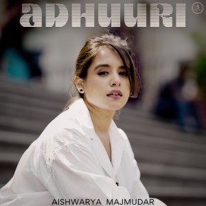 Aishwarya Majmudar的专辑Adhuuri (Woh Galiyaan)