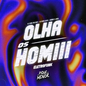 收聽DJ VITOR THE BEST的Olha os Homiii (Eletrofunk)歌詞歌曲