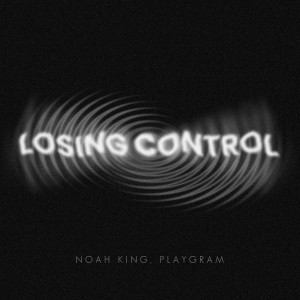Noah King的专辑Losing Control