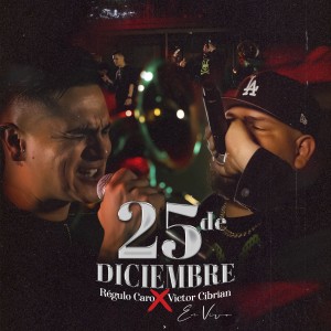 อัลบัม 25 de Diciembre (En Vivo) (Explicit) ศิลปิน Regulo Caro