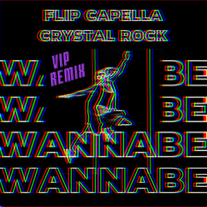 อัลบัม Wannabe (VIP Remix) ศิลปิน Flip Capella