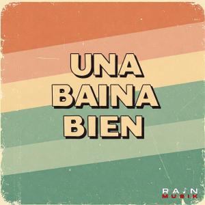 收聽Rain Musik的Una Baina Bien (feat. DF El Asesino Lirical & El Lethal)歌詞歌曲