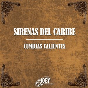 อัลบัม Cumbias Calientes ศิลปิน Sirenas del Caribe