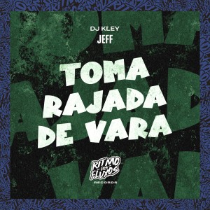 Jeff的专辑Toma Rajada de Vara (Explicit)