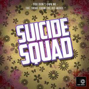 Geek Music的專輯You Don't Own Me (From "Suicide Squad")