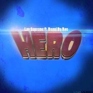 ดาวน์โหลดและฟังเพลง Hero (Radio Edit) พร้อมเนื้อเพลงจาก Luv Supreme