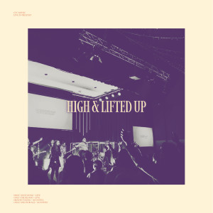 อัลบัม High & Lifted Up (Live) ศิลปิน CFC MUSIC
