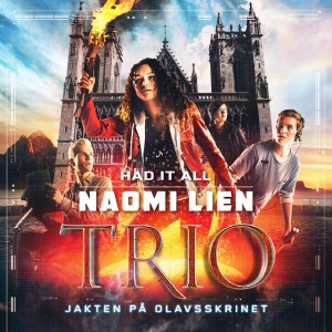 ดาวน์โหลดและฟังเพลง Had It All (Fra filmen Trio - Jakten på Olavskrinet) พร้อมเนื้อเพลงจาก Naomi Lien