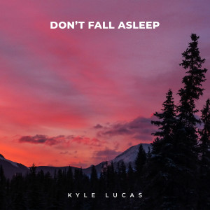 Kyle Lucas的專輯Don't Fall Asleep
