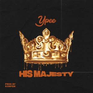 Listen to His Majesty song with lyrics from Ypee