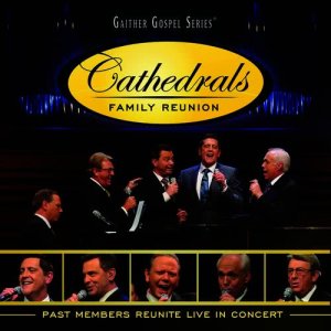 The Cathedrals的專輯Cathedrals Family Reunion: Past Members Reunite Live In Concert