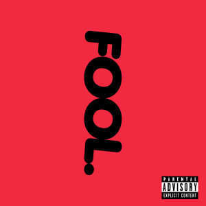 Fool (Explicit)