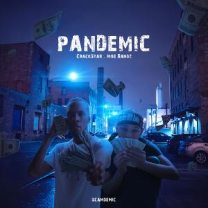 收聽Crackstar的Pandemic(Scamdemic)[feat. Moe Bandz] (Explicit)歌詞歌曲