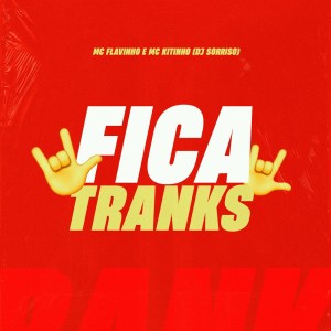 dj sorriso的專輯FICA TRANKS (Explicit)