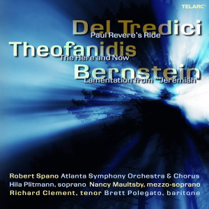 อัลบัม Del Tredici: Paul Revere's Ride - Theofanidis: The Here and Now - Bernstein: Lamentation from "Jeremiah" ศิลปิน Atlanta Symphony Orchestra Chorus