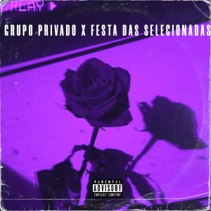 Dengarkan lagu Grupo privado x festa das selecionadas (Explicit) nyanyian DJ RB AMARAL dengan lirik