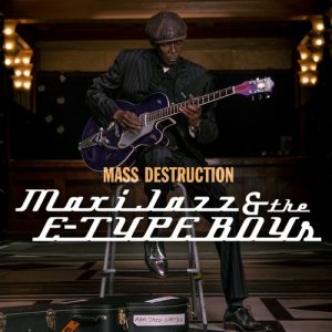 Maxi Jazz & The E-Type Boys的專輯Mass Destruction