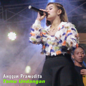 收聽Anggun Pramudita的Tamu Undangan (Koplo Version)歌詞歌曲