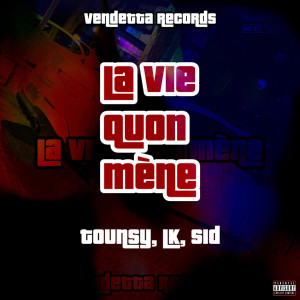 Dengarkan lagu La Vie Quon méne (Explicit) nyanyian tounsy dengan lirik