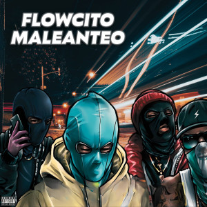 收聽Dolar Brou的Flowcito Maleanteo (Explicit)歌詞歌曲