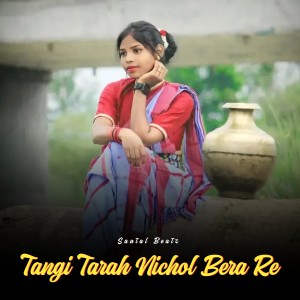 Listen to Tangi Tarah Nichol Bera Re song with lyrics from Masang Hansdah