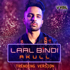 收聽Akull的Laal Bindi (Trending Version)歌詞歌曲