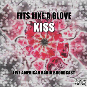 收听Kiss（港台）的Fits Like A Glove (Live)歌词歌曲