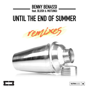 ดาวน์โหลดและฟังเพลง Until The End Of Summer (Riccardo Marchi Remix) พร้อมเนื้อเพลงจาก Benny Benassi