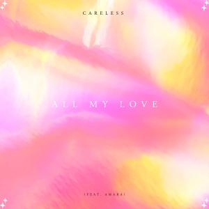 Careless的專輯All My Love (feat. Amara)