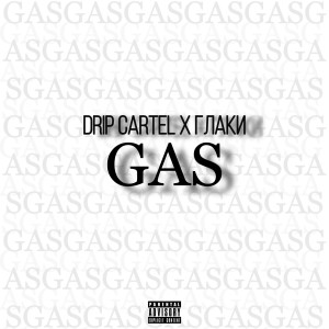 Listen to Gas (Explicit) song with lyrics from Drip Cartel