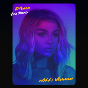 收聽Nikki Vianna的Done (Vice Remix)歌詞歌曲