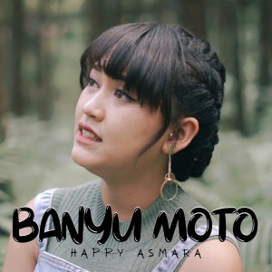 收听Happy Asmara的Banyu Moto歌词歌曲
