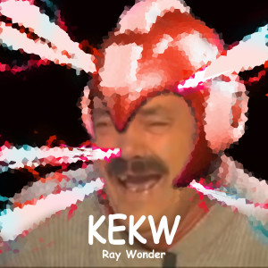 Ray Wonder的專輯Kekw (Explicit)