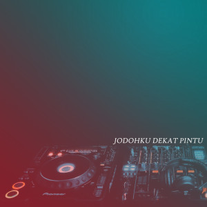 Dengarkan lagu Jodohku Dekat Pintu (Remix) nyanyian Nanda Lia dengan lirik