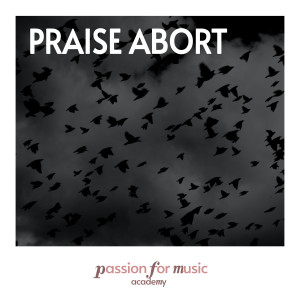 Passion for Music Academy的专辑Praise Abort (Piano Version)