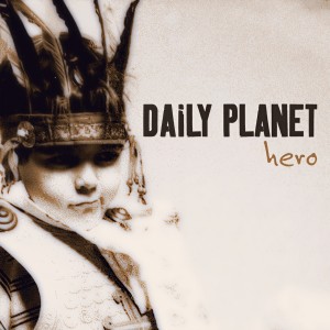 收聽Daily Planet的Hero歌詞歌曲