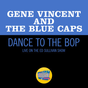 Gene Vincent and The Blue Caps的專輯Dance To The Bop