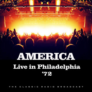 America的專輯Live in Philadelphia '72