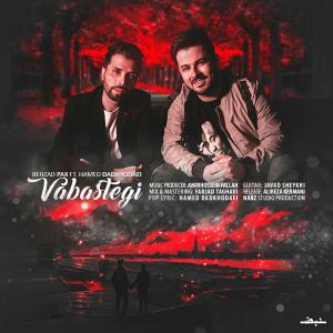 Listen to Vabastegi(feat. Hamed Dadkhodaei) song with lyrics from Behzad Pax