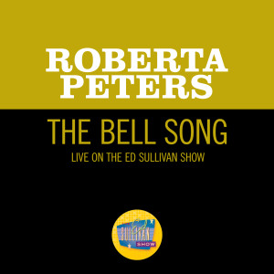 Roberta Peters的專輯The Bell Song (Live On The Ed Sullivan Show, May 7, 1967)